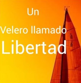 UN VELERO LLAMADO LIBERTAD.jpg